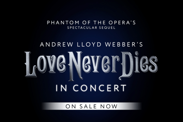 Love Never Dies The Musical in Concert